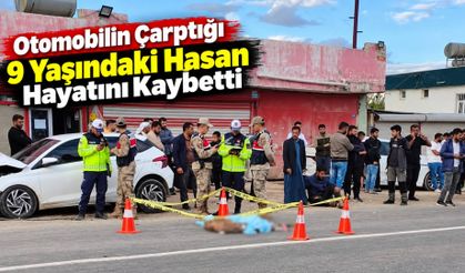 Otomobilin Çarptığı 9 Yaşındaki Hasan Hayatını Kaybetti