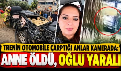 Trenin otomobile çarptığı anlar kamerada: Anne öldü, oğlu yaralı