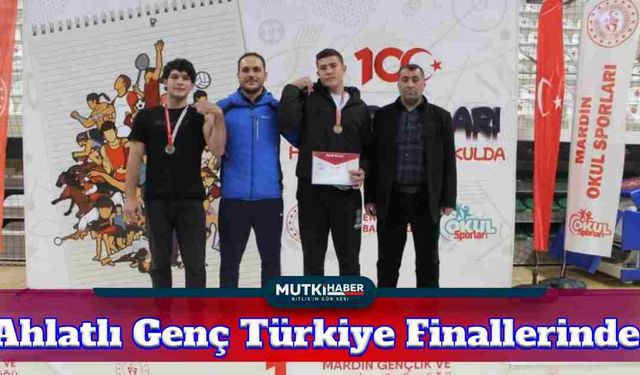 Bölge Şampiyonu Ahlatlı Genç Türkiye Finallerinde
