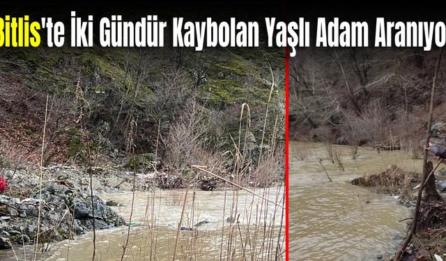 Bitlis'te İki Gündür Kaybolan Yaşlı Adam İçin Arama Çalışmaları Sürüyor
