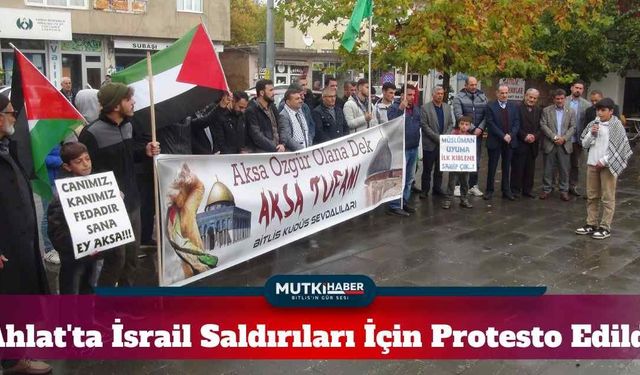 Ahlat'ta İsrail'in Filistin Saldırıları Protesto Edildi