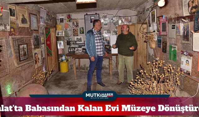 Ahlat'ta Yaşayan Musa Çiçekçioğlu, Babasından Kalan Evi Müzeye Dönüştürdü