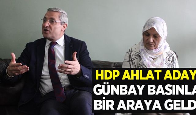 HDP Ahlat adayı Günbay, basınla bir araya geldi