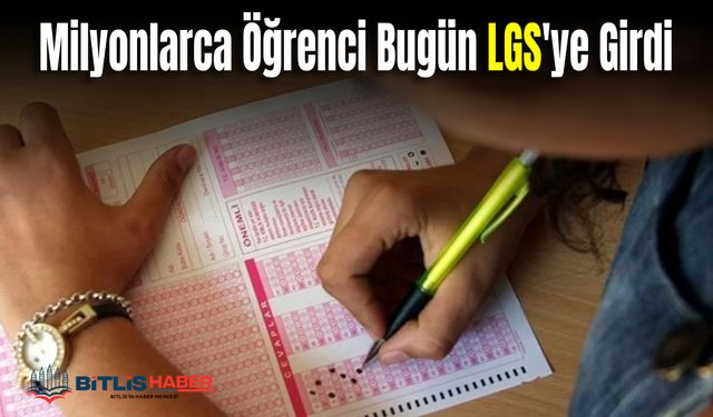 Bugün LGS Heyecanı Vardı: Milyonlarca Öğrenci Sınava Girdi!