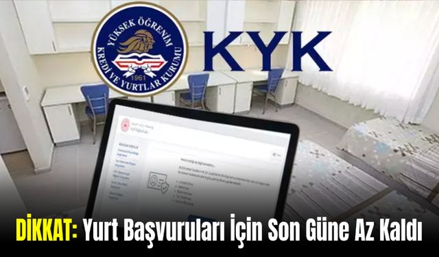 Yurt Başvuruları İçin Son Gün: Başvurular Yarın Sona Eriyor