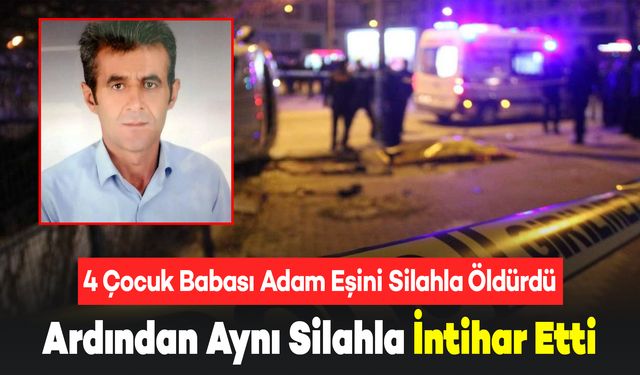 4 Çocuk Babası Adam Eşini Silahla Öldürdü, Ardından Aynı Silahla İntihar Etti