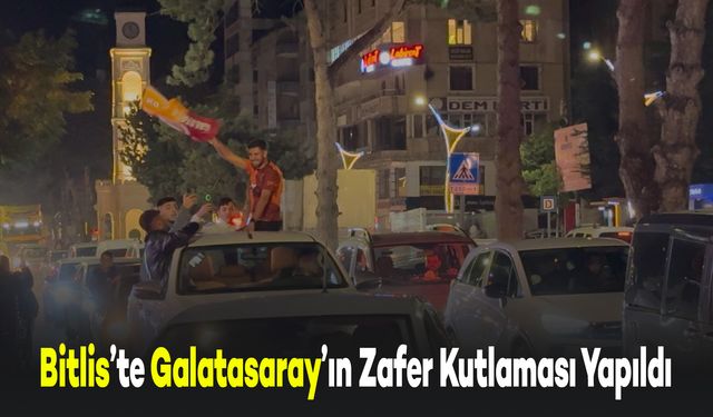 Bitlis'te Galatasaraylı Taraftarların Zafer Kutlaması