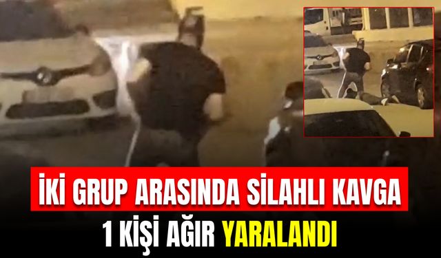 İki Grup Arasında Silahlı Kavga: 1 Kişi Ağır Yaralandı