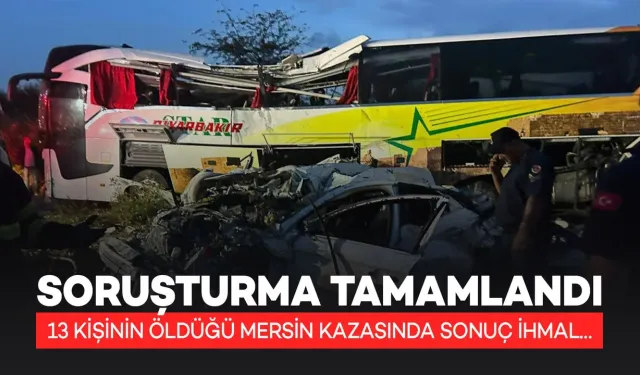 13 Ölü ve 34 Kişinin Yaralandığı Kazada Soruşturma Tamamlandı: Sonuç İhmal