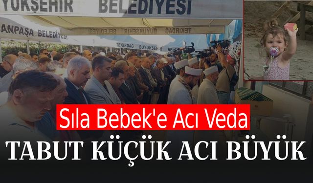 Minik Sıla'ya Hüzünlü Veda: Acı Büyük Tabut Küçük