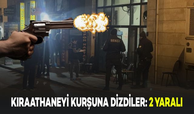 Kıraathaneye Düzenlenen Silahlı Kavgada 2 Kişi Yaralandı