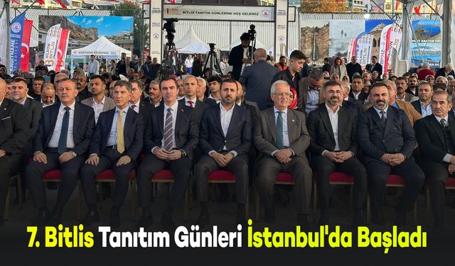 7. Bitlis Tanıtım Günleri İstanbul'da Başladı