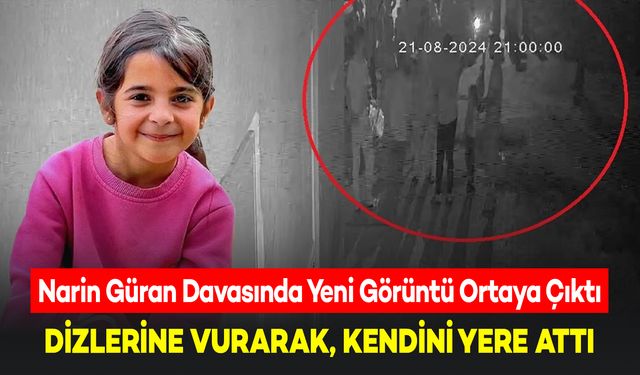 Narin Güran Davasında Yeni Güvenlik Kamerası Görüntüleri: Dizlerine Vurarak Kendini Yere Attı