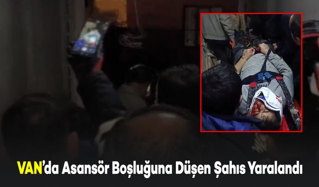 Van'da İnşaatta Asansör Boşluğuna Düşen Şahıs Yaralandı