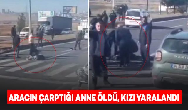 Hafif Ticari Aracın Çarptığı Anne Hayatını Kaybetti, Kızı Ağır Yaralandı