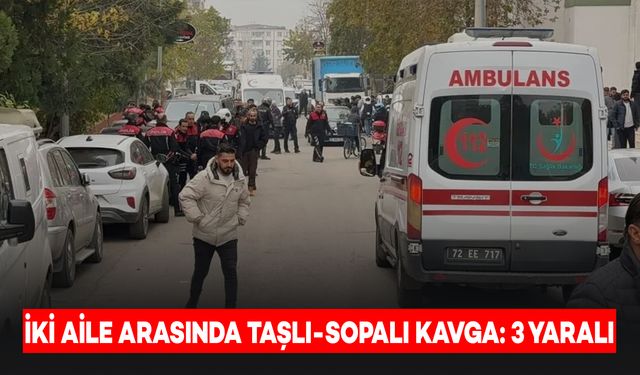 İki Aile Arasında Taşlı-Sopalı Kavga: 3 Yaralı, 4 Gözaltı