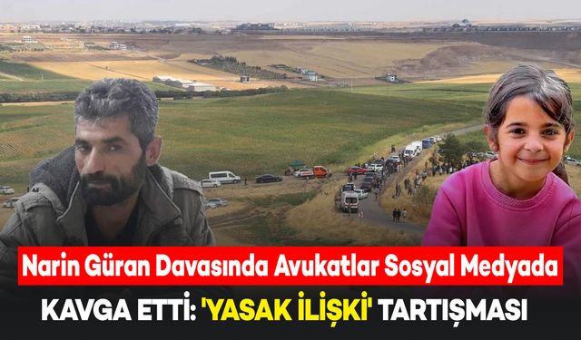 Narin Güran Davasında Avukatlar Sosyal Medyada Kavga Etti: 'Yasak İlişki' Tartışması