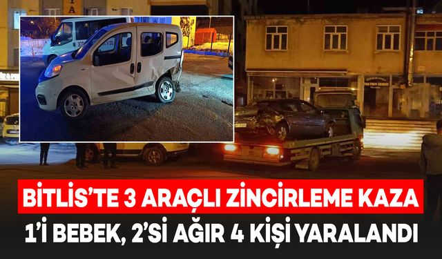 Bitlis'te 3 Aracın Karıştığı Zincirleme Kaza: 1'i Bebek, 2'si Ağır 4 Kişi Yaralandı