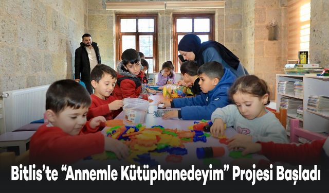 Bitlis’te "Annemle Kütüphanedeyim" Projesi Başladı