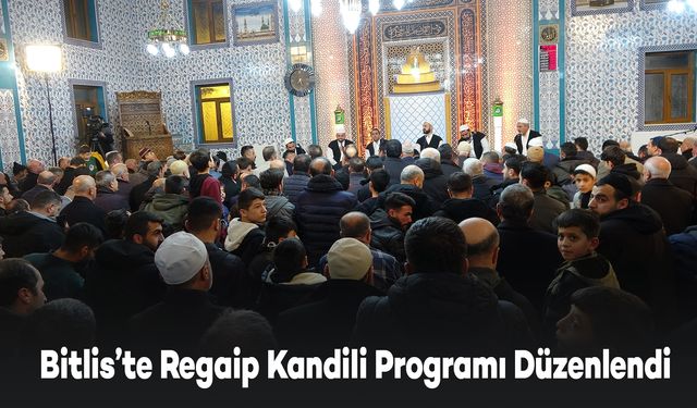 Bitlis’te Yeni Açılan Camide Regaip Kandili Programı Düzenlendi