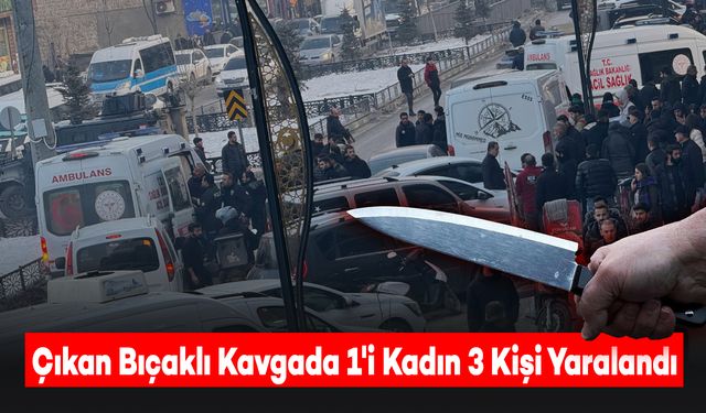 2 Kişi Arasında Çıkan Bıçaklı Kavgada 1'i Kadın 3 Kişi Yaralandı