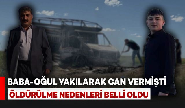 Baba ve Oğul Cinayetinde Kan Donduran Detay: İşte Öldürülme Sebepleri..