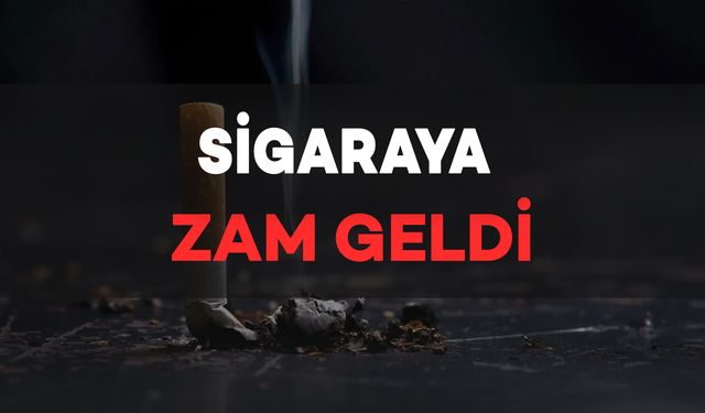 Sigaraya Zam Geldi: İşte Detaylar..
