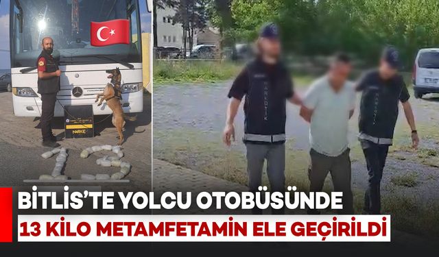 Bitlis’te Yolcu Otobüsünde 13 Kilo Metamfetamin Ele Geçirildi