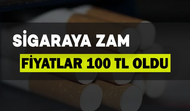 Sigaraya Bir Zam Daha: Fiyatlar 100 TL'yi Gördü