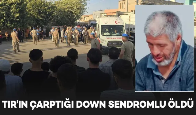 TIR’ın Çarptığı Down Sendromlu Adam Hayatını Kaybetti