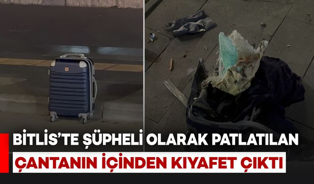 Bitlis'te Şüpheli Olarak Patlatılan Çantada Kıyafet Çıktı