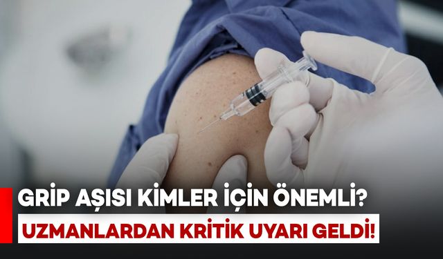 Grip aşısı kimler için önemli?