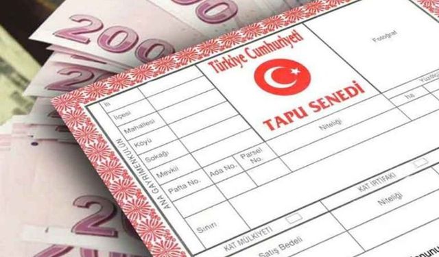 Tapu işlemlerinde kritik tarih: Harçlar 2026’da üç kat artacak