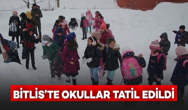 Bitlis’te Okullar 1 Gün Tatil Edildi