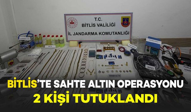 Bitlis’te Sahte Altın Operasyonu: 2 Şüpheli Tutuklandı