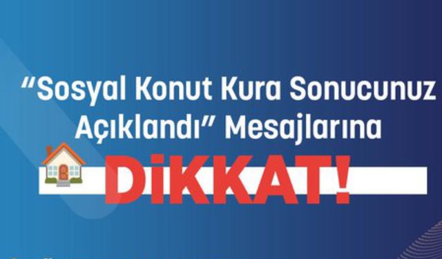 Bitlis İl Emniyet Müdürlüğü: ‘Sosyal Konut Kura Sonucunuz Açıklandı’ Mesajlarına Dikkat!