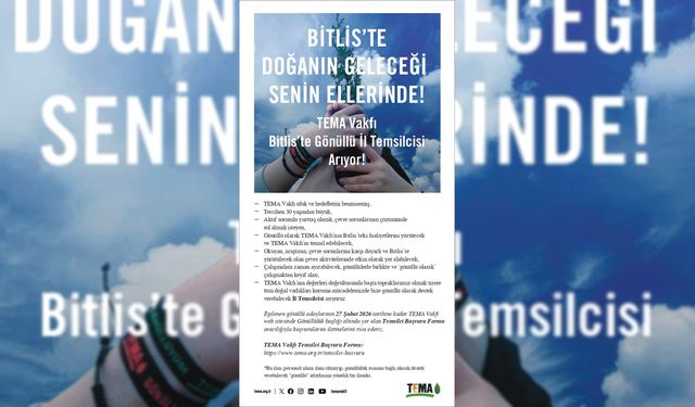 TEMA Vakfı Bitlis için gönüllü il temsilcisi arıyor