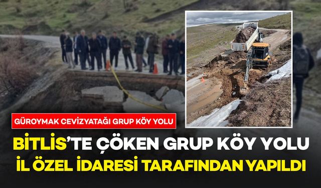 Bitlis'te Çöken Grup Köy yolu İl Özel İdaresi Tarafından Yapıldı