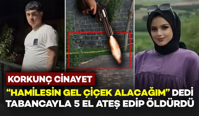 3 Aylık Hamile Helin'i "Çiçek Alacağım" Diye Çağırıp Silahla Öldürdü