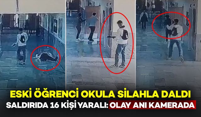 Okula Silahlı Saldırı: 16 Kişi Yaralandı, 4 Yönetici Görevden Alındı