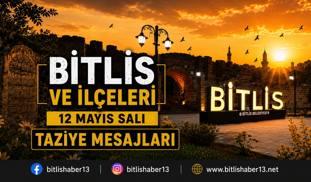 Bitlis ve İlçelerinde (12 Mayıs Salı) Vefat Edenler ve Taziye Bilgileri - 3 VEFAT HABERİ