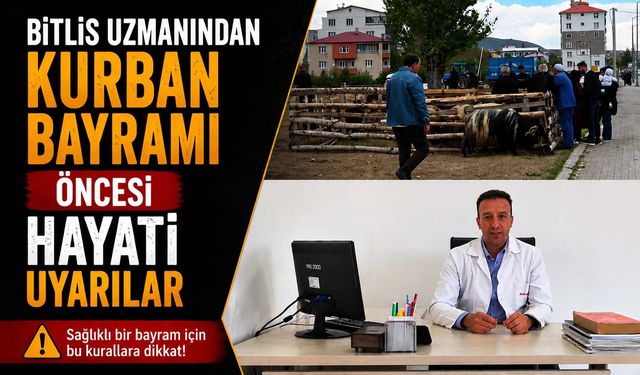 Bitlis Uzmanından Kurban Bayramı Öncesi Hayati Uyarılar