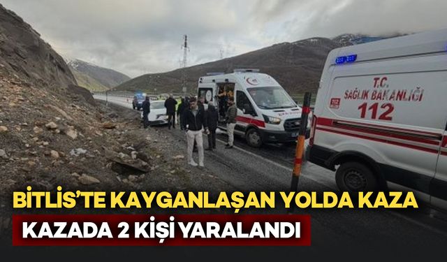 Bitlis'te Kayganlaşan Yolda Kaza: 2 Kişi Yaralandı