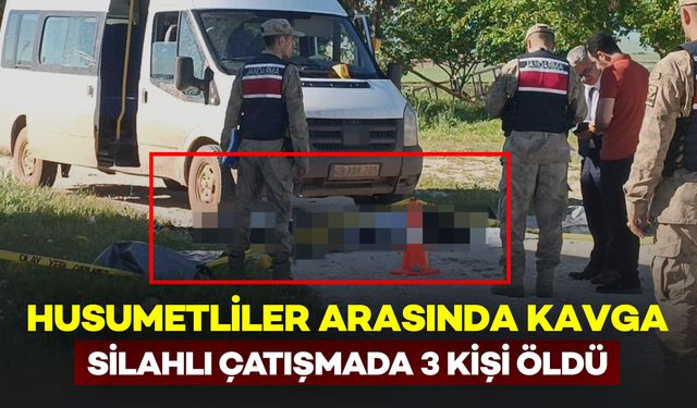 Husumetliler Arasında Silahlı Kavga: 3 Kişi Öldü