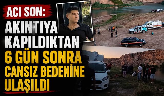Acı Son: Akıntıya Kapıldıktan 6 Gün Sonra Cansız Bedenine Ulaşıldı
