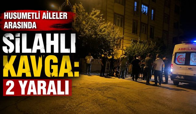 Husumetli aileler arasında silahlı kavga: 2 yaralı