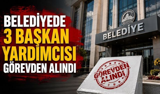 Iğdır Belediyesi'nde 3 başkan yardımcısı görevden alındı