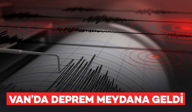 Van'da Deprem Meydana Geldi