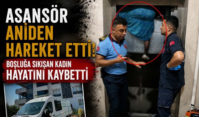 Asansör Aniden Hareket Etti! Boşluğa Sıkışan Kadın Hayatını Kaybetti