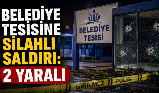 Belediye tesisine silahlı saldırı: 2 yaralı